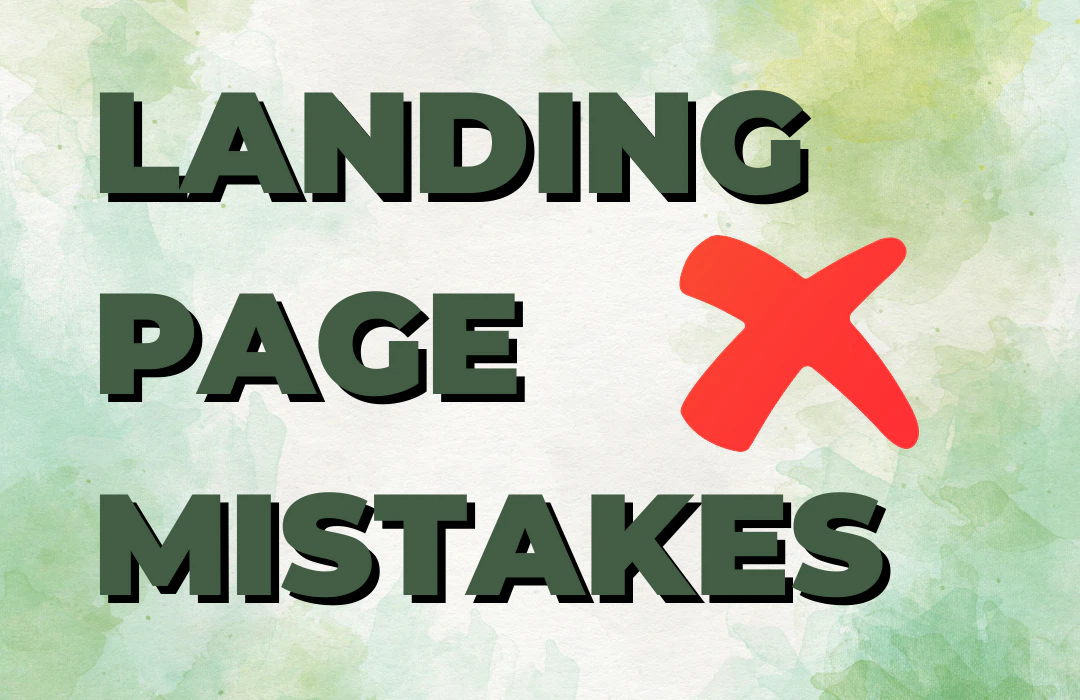 The words 'Landing page mistakes' in a illustrative format, with a red cross.